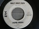 NORTHERN SOUL POPCORN 45 rpm JASPER WOODS on VPM lb HULLY GULLY PAPA Hear