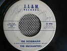 RARE DOO WOP 45 rpm THE ENCHANTERS on JJ&M lb OH ROSEMARIE 1962 SIGNED VG+