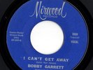 Northern Soul 45 BOBBY GARRETT I Can't Get Away Mirwood HEAR
