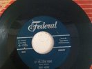 Rudy Moore, Let me Come Home / Step it up and Go, Federal 45-12276