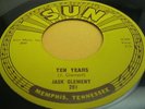 EX Rockabilly 45: Jack Clement on Sun 291 Ten Years & Your Lover Boy