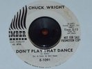 HTF CHUCK WRIGHT PROMO NORTHERN SOUL 45 - THE PALM OF YOUR HAND - EMBER 1091
