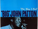 BIG JOHN PATTON-THE WAY I FEEL-NY USA, VAN GELDER STAMP, MONO,