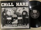 Chill Hard - High Power Hip Hop/Radical Music 12” EP 1989 Ohio Random Rap