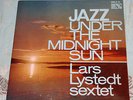 LARS LYSTEDT SEXTET Jazz Under The Midnight Sun SWEDISC 1st Swed. 1964 Lp