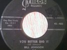 Bill Johnson 45 TALOS You Better Dig It RARE ROCKABILLY R&B LISTEN
