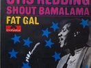 Listen  OTIS REDDING *SHOUT BAMALAMA/FAT GAL* R&B NORTHERN SOUL 45