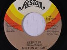 MILTON WRIGHT: Keep It Up / The Silence That You Keep 45 (sl warp) rare Soul