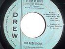 NORTHERN 45-THE PRECISIONS-IF THIS IS LOVE /YOU'LL SOON BE GONE on DREW