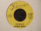 NORTHERN - GEORGE SMITH - I'VE HAD IT - TURNTABLE - LISTEN