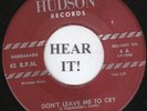 R&B 45 The Dusters (Hudson 4) Don't Leave Me To Cry/I Love You (Baby) VG+
