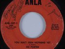Northern/Deep Soul 45 IKE PORTER You Ain't Seen Nothing Yet ANLA HEAR