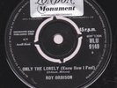 ROY ORBISON ONLY THE LONELY 45 1960 LONDON