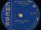 Hear Blues 78 rpm HOWLIN WOLF Sitting On Top Of The World CHESS 1679