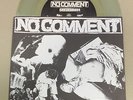 NO COMMENT ‘Downsided’ 7” on Coke Bottle Clear spazz infest slap a ham ghenna oi