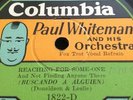 PAUL WHITEMAN BING CROSBY 78rpm Reaching For Someone When My...COLUMBIA 1882-D