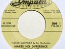 hear: OSCAR MARTINEZ Makes No Difference on Impala rare TX Latin R&B/R&R