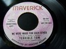 TERRIBLE TOM -We Were made for each other 45 MAVERICK northern soul RARE