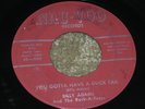 OHIO ROCKABILLY 45 - BILLY ADAMS & ROCK A TEENS - YOU GOTTA HAVE A DUCK TAIL