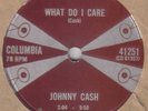 JOHNNY CASH - What Do I Care / All Over Again 78 rpm disc (CANADA, RARE)