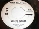 Jasper Woods 45 Hully Gully Papa VPM