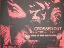 Crossed Out / Man is the Bastard Split 7