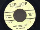DOOWOP 45 The Creations EVERY NIGHT I PRAY on TIP TOP 400