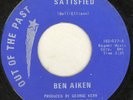 BEN AIKEN - Satisfied - OUT OF THE PAST #027 - US 45 - NORTHERN SOUL CLASSIC