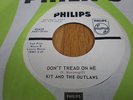 45 KIT & THE OUTLAWS - DON'T TREAD ON ME (PHILIPS DJ 40420) RARE PEBBLES GARAGE