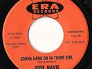 Jesse Davis Era Records 3189 45 Gonna Hang On In There Girl/Albuquerque Northern