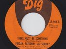 70s Soul 45 - Friday Saturday & Sunday - There Must Be Something - Dig - mp3