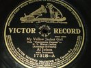 78rpm – Victor 17318 – AL JOLSON – My Yellow Jacket Girl from Honeymoon Express