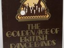 The Golden Age Of British Dance Bands vinyl LP album record UK