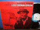 LOU DONALDSON Gravy Train US press BLUE NOTE 84079 Liberty blue/white label