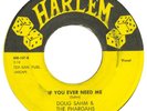 SAHM,DOUG/PHAROAHS  HARLEM 107  IF YOU EVER NEED ME  M-/VG+  $150.00
