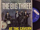 THE BIG THREE At The Cavern - Original UK Mono PROMO 7