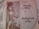 PRINCESS BALOU - MAKING LOVE TO YOU - RARE AFRO FUNK DISCO CRAZY PRIVATE 45