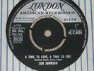 LOU JOHNSON. A TIME TO LOVE, A TIME TO CRY. LONDON HLX 9994 (VERY RARE 45).