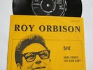 7 ' ROY ORBISON '' SHE/HERE COMES THE RAIN BABY ''  SCANDINAVIË