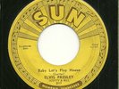 Rockabilly 45 - Elvis Presley Sun 217 Baby Let's Play House