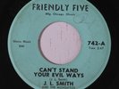 rare Soul Blues 45 J.L. SMITH can't stand your evil ways FRIENDLY FIVE Hear
