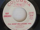 NORTHERN SOUL 45 RAY JIMENEZ I'LL KEEP ON LOVIN' YOU WLPROMO,COLUMBIA;HEAR