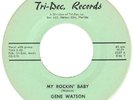 WATSON,GENE	TRI DEC 8357	MY ROCKIN' BABY	M-	$500.00