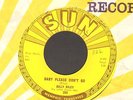 ROCKABILLY 45 Billy Riley BABY PLEASE DON'T GO on SUN 289 clean