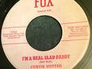 Curtis Potter ROCKABILLY 45 I'm A Real Glad Daddy on Fox Label HEAR #BB340