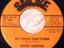 Keith Curtiss 45 SMOKE My Love I Can't Hide RARE NORTHERN SOUL HOLY GRAIL LISTEN