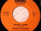 George Blackwell 45 SMOKE Mister Loser RARE NORTHERN SOUL LISTEN