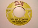 70s northern soul 45 FRIDAY, SATURDAY & SUNDAY there must be something HEAR dig