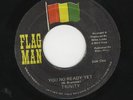 Trinity – You No Ready Yet ORIG JA 7