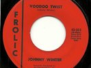 JOHNNY WINTER LA ROCKABILLY R&B ROCKER FROLIC LBL #503 VOODOO TWIST